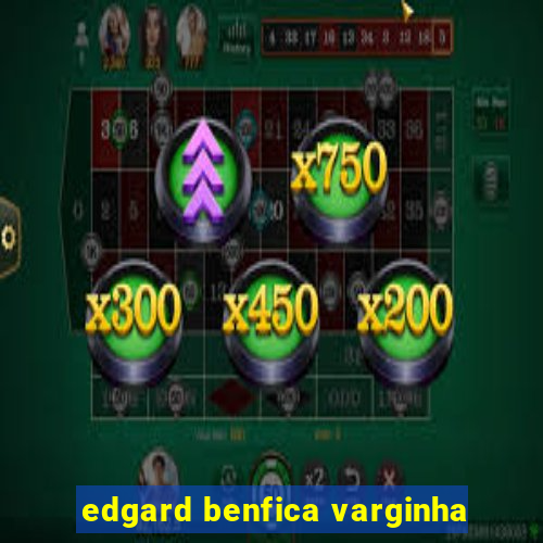 edgard benfica varginha